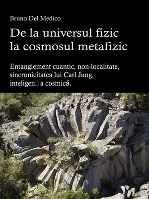 cover image of De la universul fizic la cosmosul metafizic